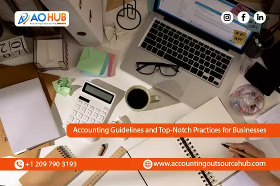 Accounting Guidelines and Top-Notch Practices for Businesses